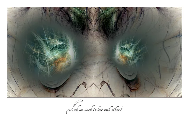 And we used to love each other