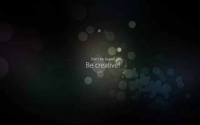 Be Creative